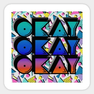 Okay Okay Okay / Typographic Retro 80s Memphis Design Sticker